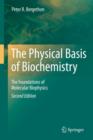 The Physical Basis of Biochemistry : The Foundations of Molecular Biophysics - Book