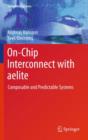On-Chip Interconnect with aelite : Composable and Predictable Systems - Book
