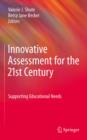 Innovative Assessment for the 21st Century : Supporting Educational Needs - eBook