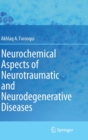 Neurochemical Aspects of Neurotraumatic and Neurodegenerative Diseases - Book