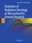 Evolution of Radiation Oncology at Massachusetts General Hospital - eBook