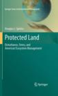 Protected Land : Disturbance, Stress, and American Ecosystem Management - Book