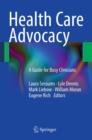 Health Care Advocacy : A Guide for Busy Clinicians - eBook