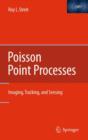 Poisson Point Processes : Imaging, Tracking, and Sensing - Book