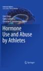Hormone Use and Abuse by Athletes - eBook