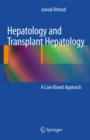Hepatology and Transplant Hepatology : A Case Based Approach - Book