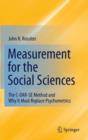 Measurement for the Social Sciences : The C-OAR-SE Method and Why It Must Replace Psychometrics - Book