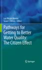 Pathways for Getting to Better Water Quality: The Citizen Effect - eBook