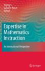 Expertise in Mathematics Instruction : An International Perspective - Book