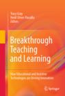 Breakthrough Teaching and Learning : How Educational and Assistive Technologies are Driving Innovation - eBook