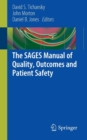 The SAGES Manual of Quality, Outcomes and Patient Safety - Book