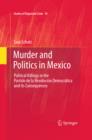 Murder and Politics in Mexico : Political Killings in the Partido de la Revolucion Democratica and its Consequences - eBook