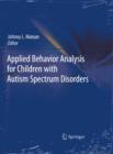 Applied Behavior Analysis for Children with Autism Spectrum Disorders - Book