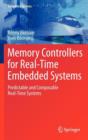 Memory Controllers for Real-Time Embedded Systems : Predictable and Composable Real-Time Systems - Book