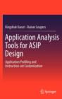 Application Analysis Tools for ASIP Design : Application Profiling and Instruction-set Customization - Book