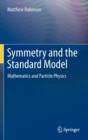 Symmetry and the Standard Model : Mathematics and Particle Physics - Book