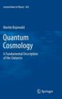 Quantum Cosmology : A Fundamental Description of the Universe - Book