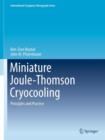 Miniature Joule-Thomson Cryocooling : Principles and Practice - Book