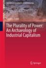 The Plurality of Power : An Archaeology of Industrial Capitalism - Book