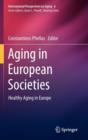 Aging in European Societies : Healthy Aging in Europe - Book