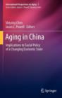 Aging in China : Implications to Social Policy of a Changing Economic State - Book