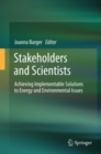 Stakeholders and Scientists : Achieving Implementable Solutions to Energy and Environmental Issues - eBook
