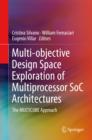 Multi-objective Design Space Exploration of Multiprocessor SoC Architectures : The MULTICUBE Approach - eBook