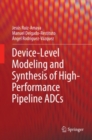 Device-Level Modeling and Synthesis of High-Performance Pipeline ADCs - eBook