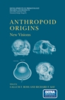 Anthropoid Origins : New Visions - eBook