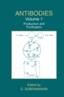 Antibodies : Volume 1: Production and Purification - eBook