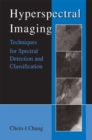 Hyperspectral Imaging : Techniques for Spectral Detection and Classification - eBook
