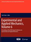 Experimental and Applied Mechanics, Volume 6 : Proceedings of the 2010 Annual Conference on Experimental and Applied Mechanics - Book