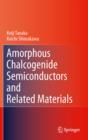 Amorphous Chalcogenide Semiconductors and Related Materials - eBook