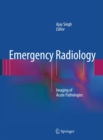 Emergency Radiology : Imaging of Acute Pathologies - eBook
