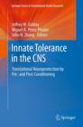 Innate Tolerance in the CNS : Translational Neuroprotection by Pre- and Post-Conditioning - Book