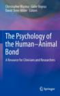 The Psychology of the Human-Animal Bond : A Resource for Clinicians and Researchers - Book