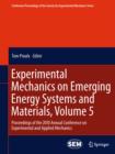 Experimental Mechanics on Emerging Energy Systems and Materials, Volume 5 : Proceedings of the 2010 Annual Conference on Experimental and Applied Mechanics - eBook