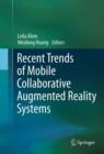 Recent Trends of  Mobile Collaborative Augmented Reality Systems - eBook