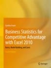Business Statistics for Competitive Advantage with Excel 2010 - Book