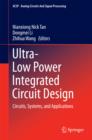 Ultra-Low Power Integrated Circuit Design : Circuits, Systems, and Applications - eBook
