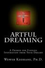Artful Dreaming : A Primer for Finding Inspiration from Your Dreams - Book