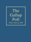 The Gallup Poll : Public Opinion 2008 - Book