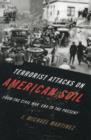 Terrorist Attacks on American Soil : From the Civil War Era to the Present - Book