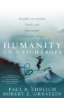 Humanity on a Tightrope : Thoughts on Empathy, Family, and Big Changes for a Viable Future - Book