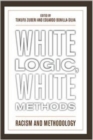 White Logic, White Method : Racism and Methodology - Book