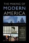 The Making of Modern America : The Nation from 1945 to the Present - Book