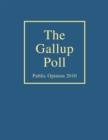 The Gallup Poll : Public Opinion 2010 - Book