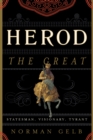 Herod the Great : Statesman, Visionary, Tyrant - Book