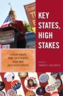 Key States, High Stakes : Sarah Palin, The Tea Party, and the 2010 Elections - Book