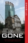 Shanghai Gone : Domicide and Defiance in a Chinese Megacity - Book
